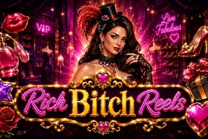 Rich Bitch Reels by YOriginal